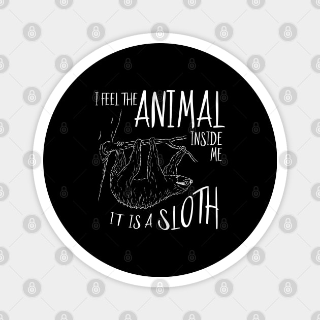 I Feel The Animal Inside Me It Is A Sloth Magnet by SkizzenMonster